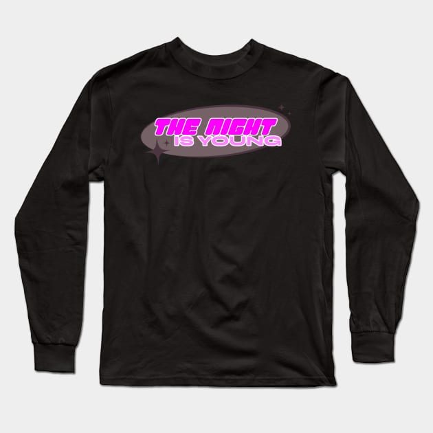 The Night Is Young Long Sleeve T-Shirt by EndStrong